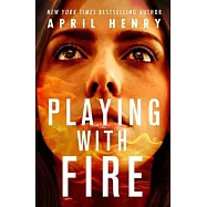 Playing with Fire