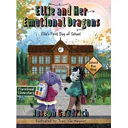 Ellie and Her Emotional Dragons: Ellie&rsquo;&rsquo;s First Day of School