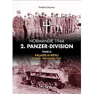 2.Panzerdivision Tome 3: Falaise Et Repli 13 Août-Septembre 1944
