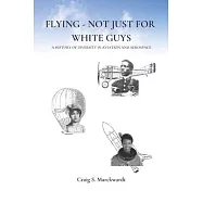 Flying - Not Just for White Guys: A History of Diversity in Aviation and Aerospace