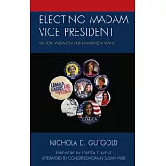 Electing Madam Vice President: When Women Run Women Win