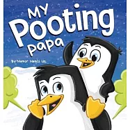 My Pooting Papa: A Funny Rhyming, Read Aloud Story Book for Kids and Adults About Farts, Perfect Father&rsquo;&rsquo;s Day Gift