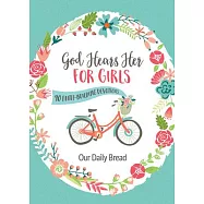 God Hears Her for Girls: 90 Faith-Building Devotions