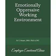Emotionally Oppressive Working Environment: Employee Emotional Abuse
