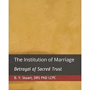 The Institution of Marriage: Betrayal of Sacred Trust