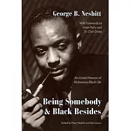 Being Somebody and Black Besides: An Untold Memoir of Midcentury Black Life
