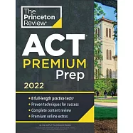 Princeton Review ACT Premium Prep, 2022: 8 Practice Tests + Content Review + Strategies