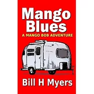 Mango Blues: A Mango Bob Adventure