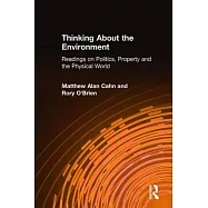 Thinking about the Environment: Readings on Politics, Property and the Physical World