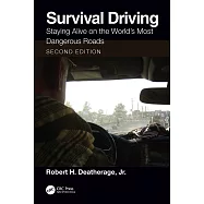 Survival Driving: Staying Alive on the World’’s Most Dangerous Roads