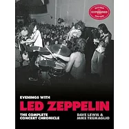 Evenings with Led Zeppelin: The Complete Concert Chronicle - Revised and Expanded Edition
