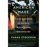 American Made: What Happens to People When Work Disappears