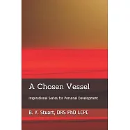 A Chosen Vessel: Inspirational Series for Personal Development