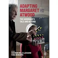 Adapting Margaret Atwood: The Handmaid’s Tale and Beyond