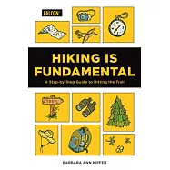 Hiking Is Fundamental: A Step by Step Guide to Hitting the Trail