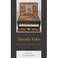Tawada Yoko: On Writing and Rewriting