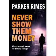 Never Show Them Money: When too much money is not nearly enough