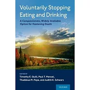 Hastening Death by Voluntarily Stopping Eating and Drinking: A Compassionate, Widely-Available Option for Hastening