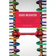 Good Mediator: Relational Characteristics of Effective Mediators