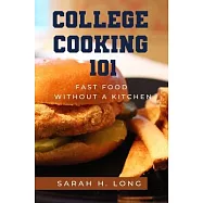College Cooking 101: Fast Food Without a Kitchen