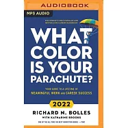 What Color Is Your Parachute? 2022: Your Guide to a Lifetime of Meaningful Work and Career Success