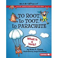 To Root, to Toot, to Parachute, 20th Anniversary Edition: What Is a Verb?