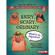 Hairy, Scary, Ordinary, 20th Anniversary Edition: What Is an Adjective?