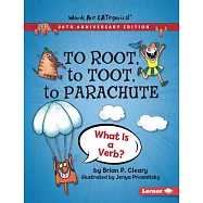 To Root, to Toot, to Parachute, 20th Anniversary Edition: What Is a Verb?