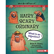 Hairy, Scary, Ordinary, 20th Anniversary Edition: What Is an Adjective?
