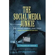 The Social Media Junkie: and other stories