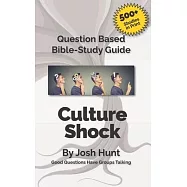 Question-based Bible Study Guide -- Culture Shock: Good Questions Have Groups Talking