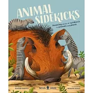 Animal Sidekicks: Amazing Stories of Symbiosis in Animals and Plants