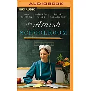 An Amish Schoolroom: Three Stories