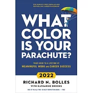 What Color Is Your Parachute? 2022: Your Guide to a Lifetime of Meaningful Work and Career Success