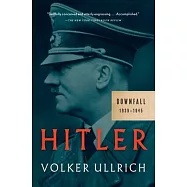 Hitler: Downfall: 1939-1945