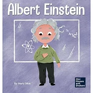 Albert Einstein: A Kid’s Book About Thinking and Using Your Imagination