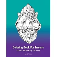 Coloring Book For Tweens: Stress Relieving Animals: Colouring Pages For Boys & Girls, Preteens, Ages 8-12, Detailed