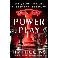 Power Play: Tesla, Elon Musk, and the Bet of the Century