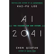 AI 2041: Ten Visions for Our Future