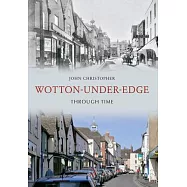 Wotton Under Edge Through Time