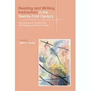 Reading and Writing Instruction in the Twenty-First Century: Recovering and Transforming the Pedagogy of Robert Scholes