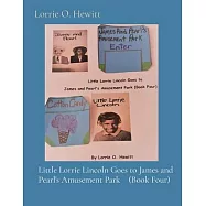 Little Lorrie Lincoln Goes to James and Pearl&rsquo;&rsquo;s Amusement Park (Book Four)