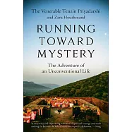 Running Toward Mystery: The Adventure of an Unconventional Life