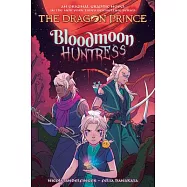 Bloodmoon Huntress (the Dragon Prince Graphic Novel #2)