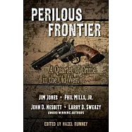 Perilous Frontier: A Quartet of Crime in the Old West