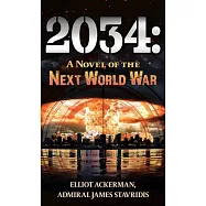 2034: A Novel of the Next World War