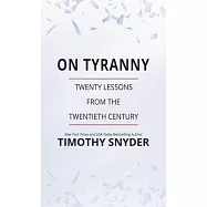 On Tyranny: Twenty Lessons from the Twentieth Century