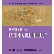 Gu Kaizhi Y Su Obra "La Ninfa del Río Luo" (Spanish Edition)