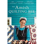 An Amish Quilting Bee: Three Stories