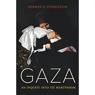 Gaza: An Inquest Into Its Martyrdom